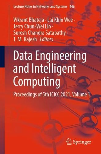Cover image for Data Engineering and Intelligent Computing: Proceedings of 5th ICICC 2021, Volume 1
