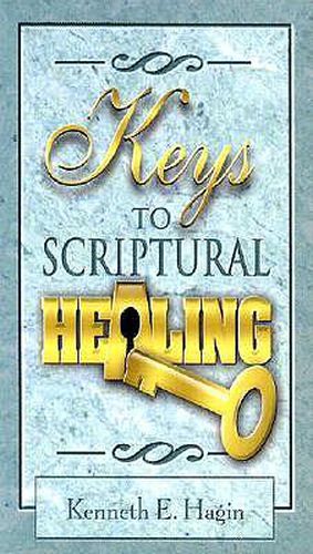 Cover image for Keys to Scriptural Healing