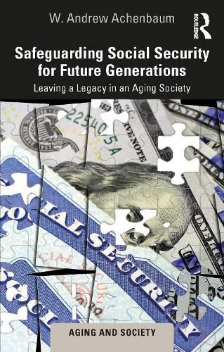 Cover image for Safeguarding Social Security for Future Generations: Leaving a Legacy in an Aging Society