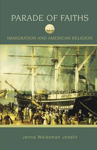 Cover image for Parade of Faiths: Immigration and American Religion