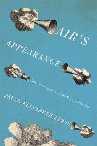 Cover image for Air's Appearance: Literary Atmosphere in British Fiction, 1660-1794