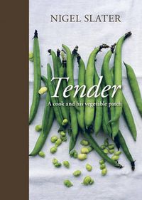 Cover image for Tender: A Cook and His Vegetable Patch [A Cookbook]