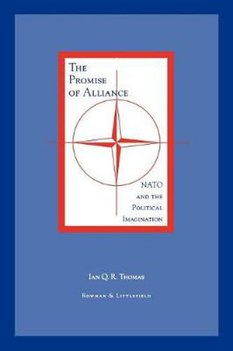 Cover image for The Promise of Alliance: NATO and the Political Imagination