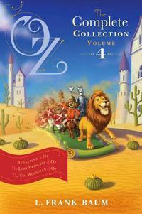 Cover image for Oz, the Complete Collection, Volume 4: Rinkitink in Oz; The Lost Princess of Oz; The Tin Woodman of Oz