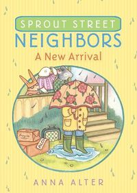 Cover image for Sprout Street Neighbors: A New Arrival