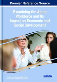 Cover image for Examining the Aging Workforce and Its Impact on Economic and Social Development