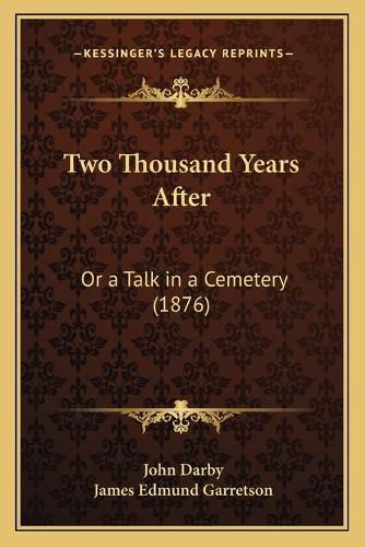 Cover image for Two Thousand Years After: Or a Talk in a Cemetery (1876)