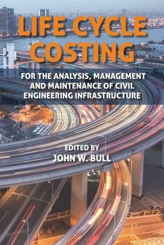 Cover image for Life Cycle Costing: For the Analysis, Management and Maintenance of Civil Engineering Infrastructure