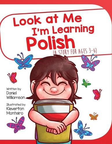 Look At Me I'm Learning Polish: A Story For Ages 3-6