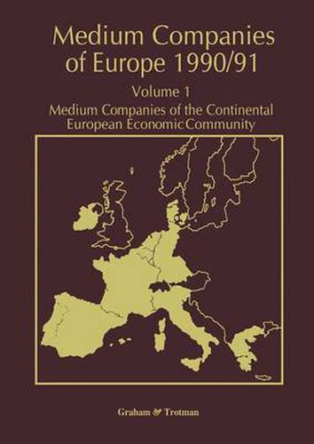 Cover image for Medium Companies of Europe 1990/91: Volume 1 Medium Companies of the Continental European Economic Community
