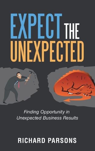 Cover image for Expect the Unexpected: Finding Opportunity in Unexpected Business Results