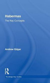 Cover image for Habermas: The Key Concepts: The Key Concepts