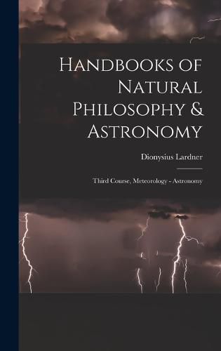 Handbooks of Natural Philosophy & Astronomy