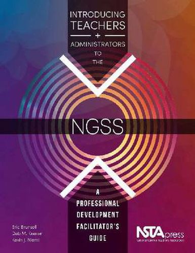Cover image for Introducing Teachers and Administrators to the 'NGSS': A Professional Development Facilitator's Guide