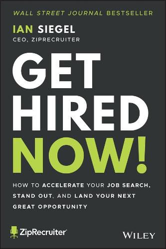 Get Hired Now! - How to Accelerate Your Job Search , Stand Out, and Land Your Next Great Opportunity