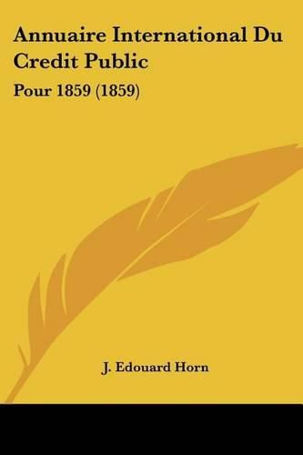 Annuaire International Du Credit Public: Pour 1859 (1859)