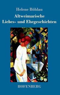 Cover image for Altweimarische Liebes- und Ehegeschichten