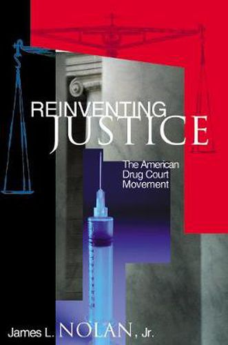 Cover image for Reinventing Justice: The American Drug Court Movement