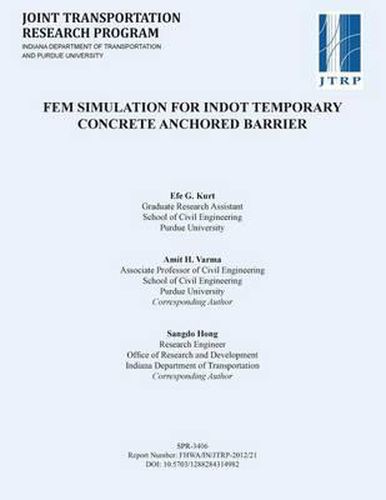 Cover image for Fem Simulation for Indot Temporary Concrete Anchored Barrier
