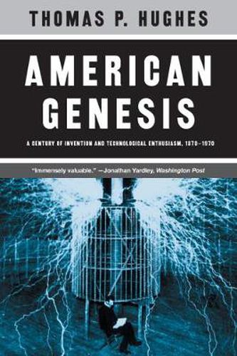 Cover image for American Genesis: A Century of Invention and Technological Enthusiasm, 1870-1970