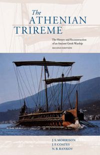 Cover image for The Athenian Trireme: The History and Reconstruction of an Ancient Greek Warship