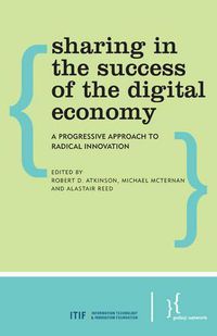 Cover image for Sharing in the Success of the Digital Economy: A Progressive Approach to Radical Innovation