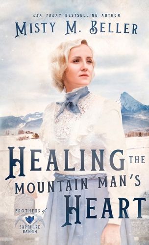 Cover image for Healing the Mountain Man's Heart