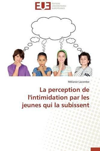 La Perception de l'Intimidation Par Les Jeunes Qui La Subissent