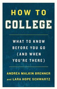 Cover image for How to College: What to Know Before You Go (and When You're There)