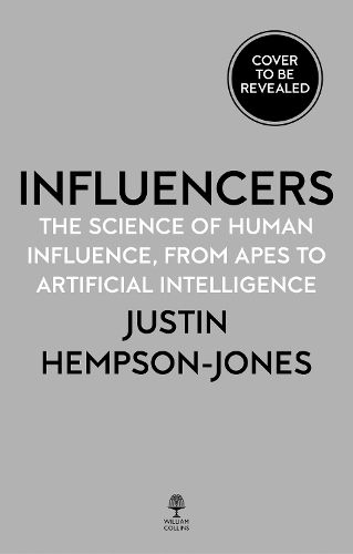 Cover image for The Social Machine: The Science of Human Influence, from Apes to Artificial Intelligence