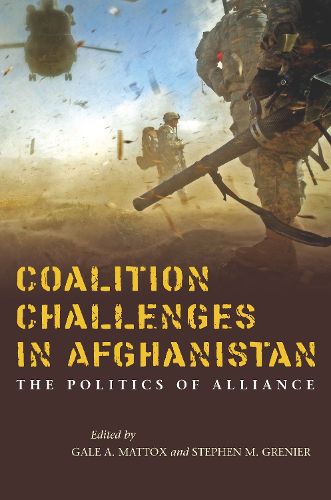 Cover image for Coalition Challenges in Afghanistan: The Politics of Alliance