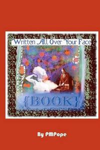 Cover image for Written All Over Your Face {book}