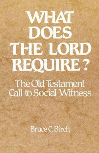 Cover image for What Does the Lord Require?: The Old Testament Call to Social Witness