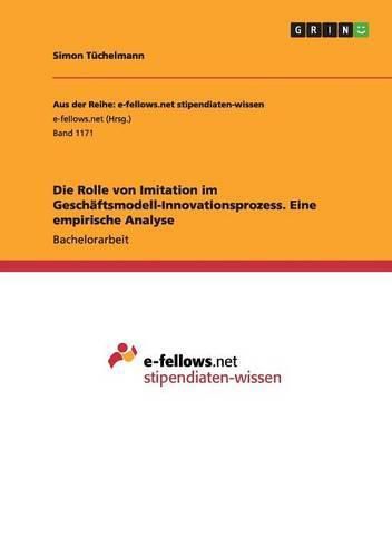 Cover image for Die Rolle von Imitation im Geschaftsmodell-Innovationsprozess. Eine empirische Analyse