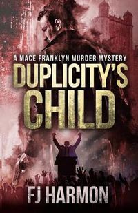 Cover image for Duplicity's Child: A Mace Franklyn Murder Mystery