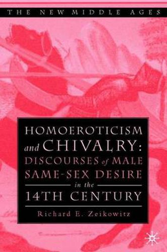 Cover image for Homoeroticism and Chivalry: Discourses of Male Same-sex Desire in the 14th Century