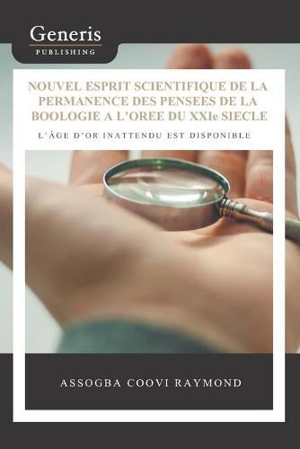 Cover image for Nouvel esprit scientifique de la permanence des pensees de la boologie a l'oree du xxie siecle: L'age d'or inattendu est disponible