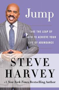 Cover image for Jump: Take the Leap of Faith to Achieve Your Life of Abundance