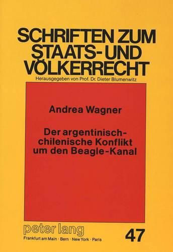 Cover image for Der Argentinisch-Chilenische Konflikt Um Den Beagle-Kanal: Ein Beitrag Zu Den Methoden Friedlicher Streiterledigung