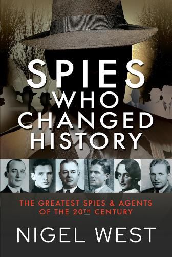 Cover image for Spies Who Changed History: The Greatest Spies and Agents of the 20th Century