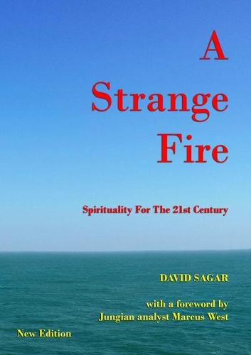 Cover image for A Strange Fire - Spirituality For The 21st Century