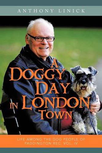 Cover image for A Doggy Day in London Town: Life Among the Dog People of Paddington Rec, Vol. IV