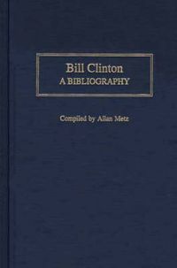 Cover image for Bill Clinton: A Bibliography