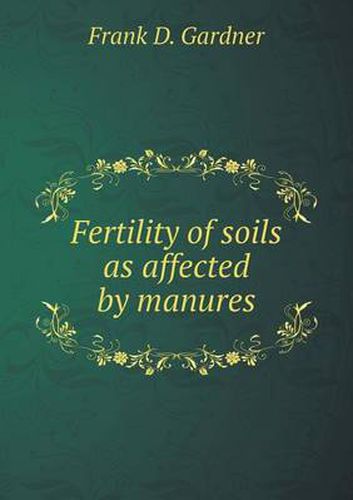 Cover image for Fertility of soils as affected by manures