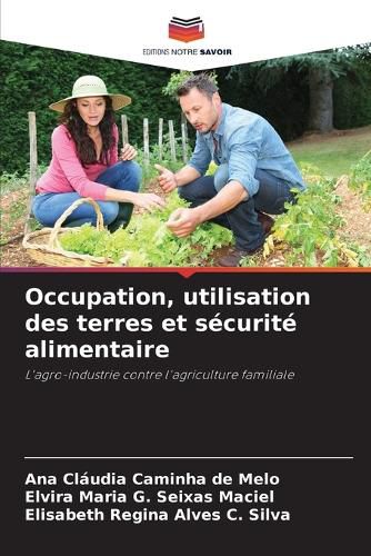 Cover image for Occupation, utilisation des terres et securite alimentaire