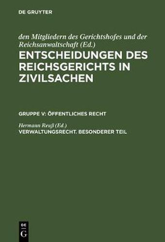 Verwaltungsrecht. Besonderer Teil: [Wegerecht. Fluchtlinienrecht. Enteignungsrecht. Polizeirecht. Gemeinderecht]