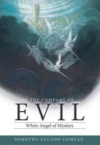 Cover image for In The Company of Evil: White Mist Overcomes Dark Shadows