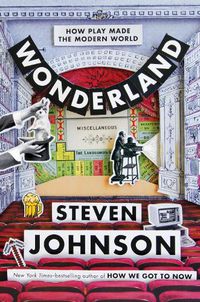 Cover image for Wonderland: How Play Made the Modern World
