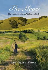 Cover image for The Mover: The Travels of Charles Wilkins in 1838