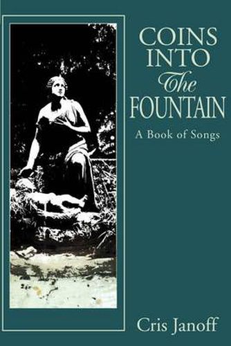 Cover image for Coins into the Fountain: A Book of Songs